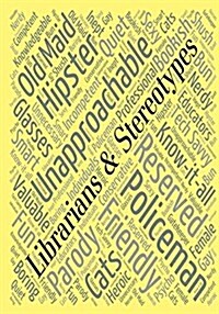 Librarians & Stereotypes: So, Now What? (Paperback)