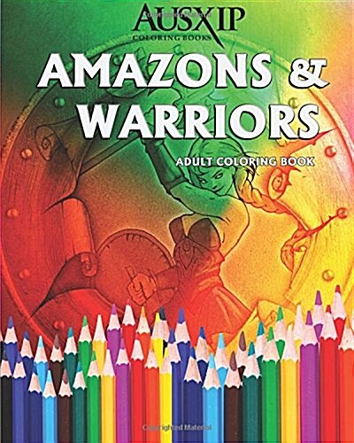 Amazons & Warriors: Adult Coloring Book (Paperback)