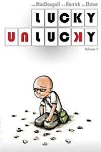 Lucky Unlucky: Volume 1 (Paperback)