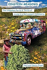 Einstein Meadows: The Unspoken Perils & Thrills of Living in a Retirement Community (Paperback)