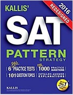 Kallis' Redesigned SAT Pattern Strategy + 6 Full Length Practice Tests (College SAT Prep + Study Guide Book for the New SAT) - Second Edition (Paperback)