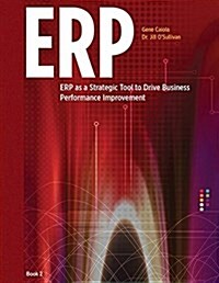 Erp as a Strategic Tool to Drive Business Performance Improvement (Paperback)