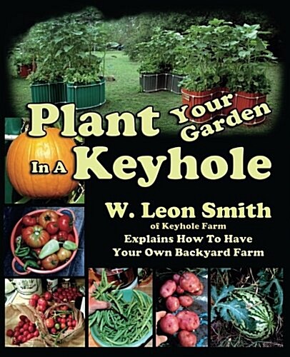 Plant Your Garden in a Keyhole (Paperback)