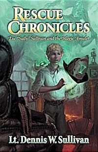 Rescue Chronicles: Luc Sully Sullivan and the Magic Amulet (Paperback)