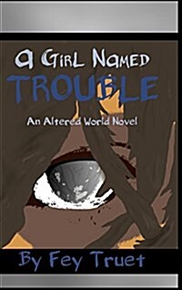 A Girl Named Trouble (Hardcover)