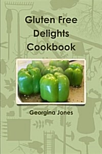 Gluten Free Delights Cookbook (Paperback)