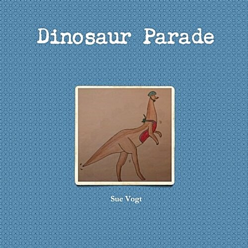 Dinosaur Parade (Paperback)