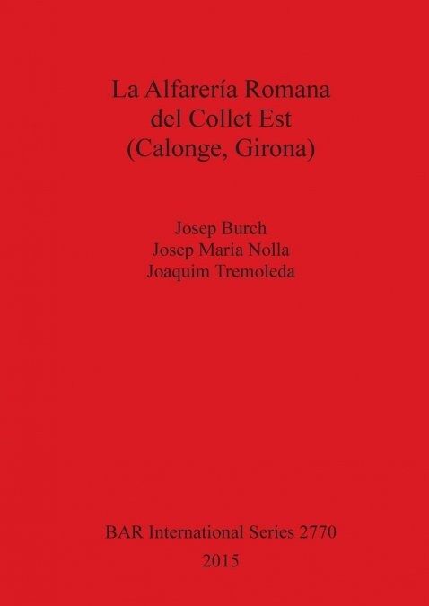 La Alfareria Romana del Collet Est (Calonge, Girona) (Paperback)