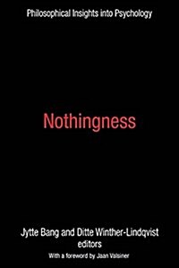 Nothingness: Philosophical Insights Into Psychology (Hardcover)