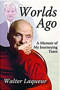 Worlds Ago: A Memoir of My Journeying Years (Paperback)