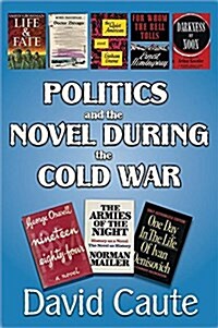 Politics and the Novel During the Cold War (Paperback)
