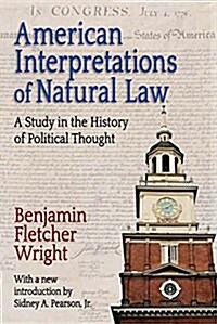 American Interpretations of Natural Law: A Study in the History of Political Thought (Paperback)