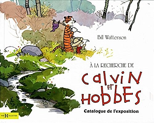A la recherche de Calvin et Hobbes : Catalogue de lexposition (Album)