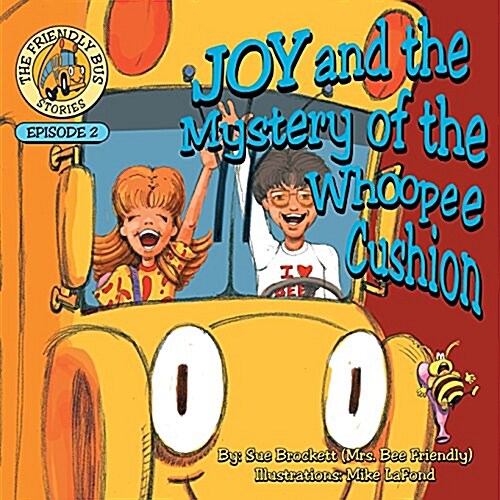Joy and the Mystery of the Whoopee Cushion: Episode 2 of the Friendly Bus Stories (Paperback)