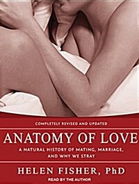 Anatomy of Love: A Natural History of Mating, Marriage, and Why We Stray (Audio CD, CD)