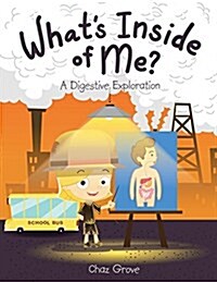 Whats Inside of Me?: A Digestive Exploration (Paperback)