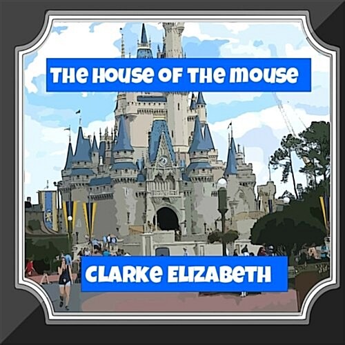 The House of the Mouse (Paperback)