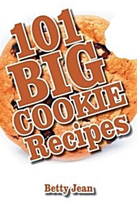 101 Big Cookie Recipes (Paperback)