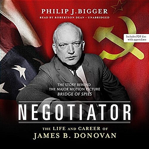 Negotiator: The Life and Career of James B. Donovan (MP3 CD)