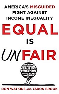Equal Is Unfair: Americas Misguided Fight Against Income Inequality (Audio CD)