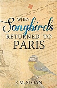 When Songbirds Returned to Paris (Paperback)