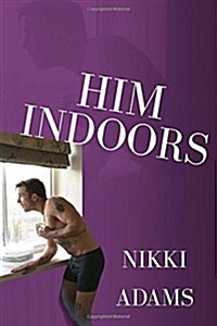 Him Indoors: An Unwanted Domestic Presence (Paperback)