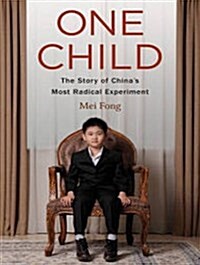 One Child: The Story of Chinas Most Radical Experiment (MP3 CD, MP3 - CD)