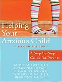 Helping Your Anxious Child: A Step-By-Step Guide for Parents (MP3 CD, MP3 - CD)