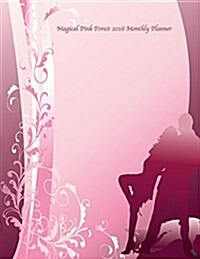 Magical Pink Forest 2016 Monthly Planner (Paperback)
