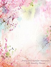 Pretty Pink Rainbow Watercolor 2016 Monthly Planner (Paperback)
