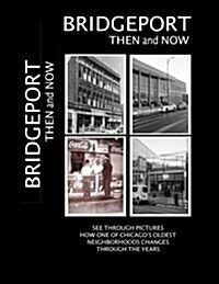 Bridgeport Then and Now (Paperback)