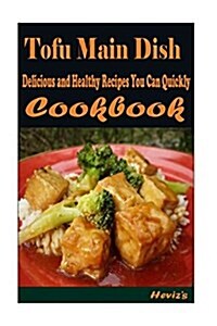 Tofu Main Dish: Most Amazing Oranges Recipes Ever Offered (Paperback)