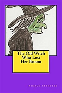 The Old Witch Who Lost Her Broom (Paperback)