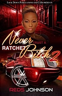 Never Trust a Ratchet Bitch 2 (Paperback)