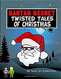 Santas Secret Twisted Tales of Christmas (Paperback)