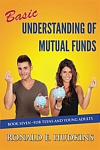 Basic Understanding of Mutual Funds: Book 7 for Teens and Young Adults (Paperback)