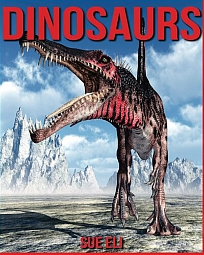 Dinosaurs: Amazing Pictures & Interesting Facts Children Book about Dinosaurs (Paperback)