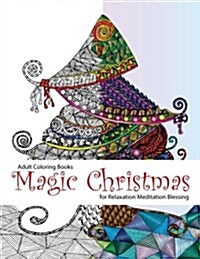 Adult Coloring Book: Magic Christmas: for Relaxation Meditation (adult coloring books, coloring pages, christmas coloring pages, christmas, (Paperback)