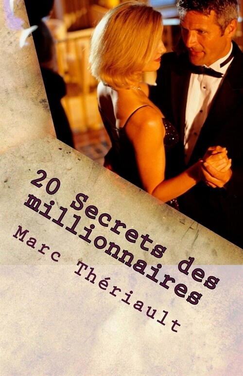 20 Secrets Des Millionnaires: Avoir Une Attitude de Gagnant (Paperback)