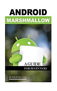 Android Marshmallow: A Guide for Beginners (Paperback)