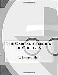 The Care and Feeding of Children (Paperback)
