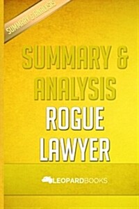 Rogue Lawyer: By John Grisham - Unofficial & Independent Summary & Analysis (Paperback)
