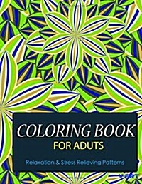 Coloring Books For Adults 9: Coloring Books for Grownups: Stress Relieving Patterns (Paperback)