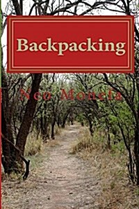 Backpacking: The Ultimate Essentials Guide for Backpacking (Paperback)