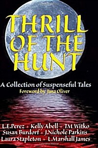 Thrill of the Hunt: A Collection of Suspenseful Tales (Paperback)