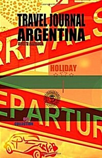 Travel Journal Argentina: Travelers Notebook Pre-Printed. ( New Collection Omj) (Paperback)