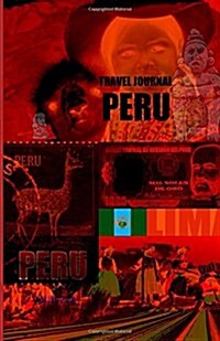 Travel Journal Peru: Travelers Notebook. ( New Collection Omj ) (Paperback)