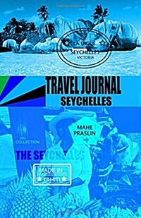 Travel Journal Seychelles: Travelers Notebook. ( New Collection Omj ) (Paperback)