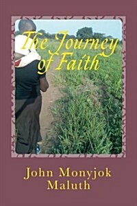 The Journey of Faith: From Yei to Lagos 2015 (Paperback)
