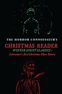 Winter Night Classics: Literatures Best Christmas Ghost Stories: The Horror Connoisseurs Christmas Reader (Paperback)